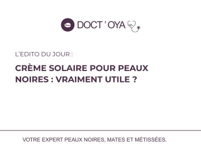 Crème solaire pour peaux noires : vraiment utile ?