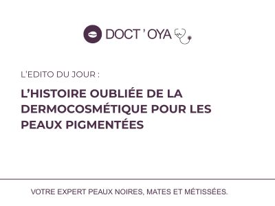 L'histoire oubliee de la dermocosmétique pour les peaux pigmentees