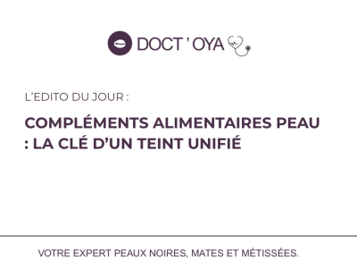 Compléments alimentaires  : la clé d'un teint unifié ? 