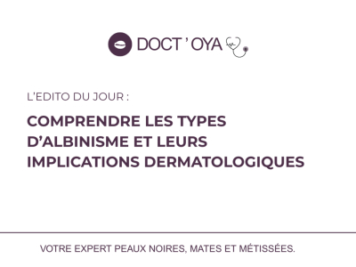 Comprendre les types d’albinisme et leurs implications dermatologiques