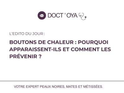 Boutons de chaleur : pourquoi apparaissent-ils et comment les prévenir ?