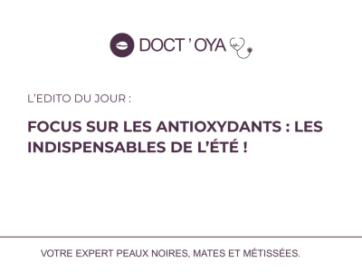 Focus sur les antioxydants : les indispensables de l’été ! 